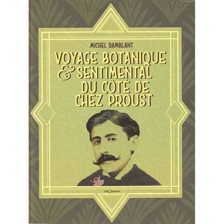 Voyage botanique et sentimental du côté de chez Proust